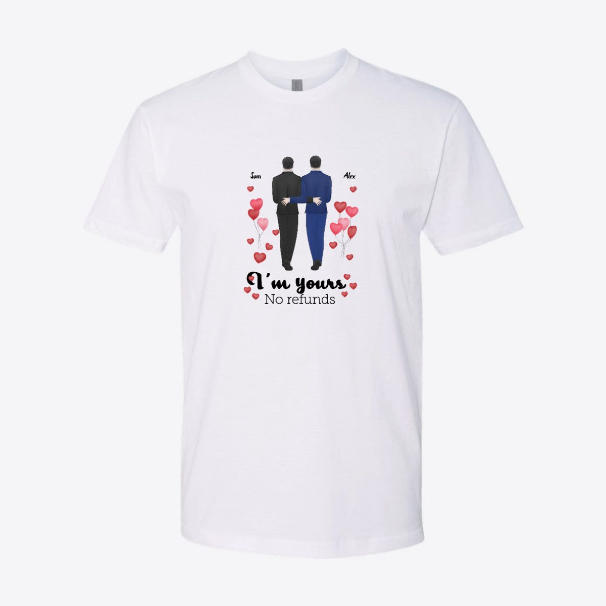 I'm Yours No Refunds Couple Custom Tee