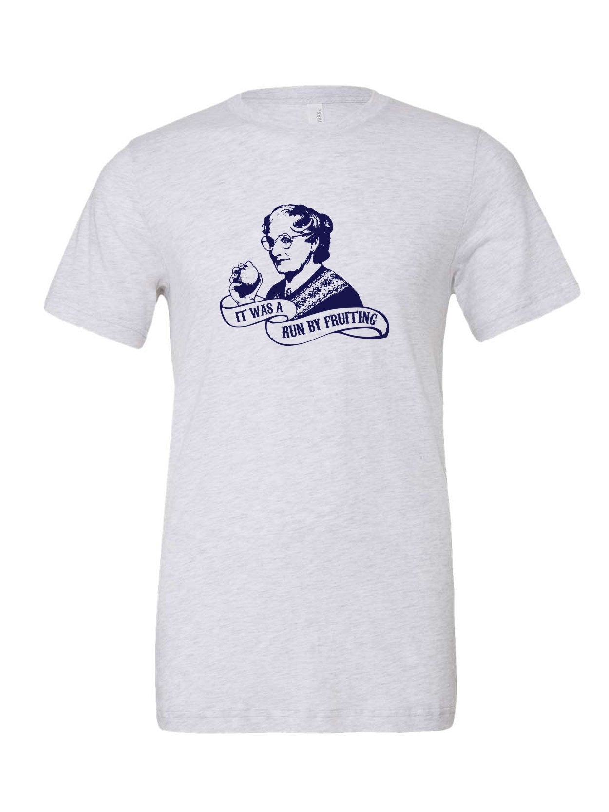 It Was a Drive By Fruiting (Mrs. Doubtfire) on a white t-shirt