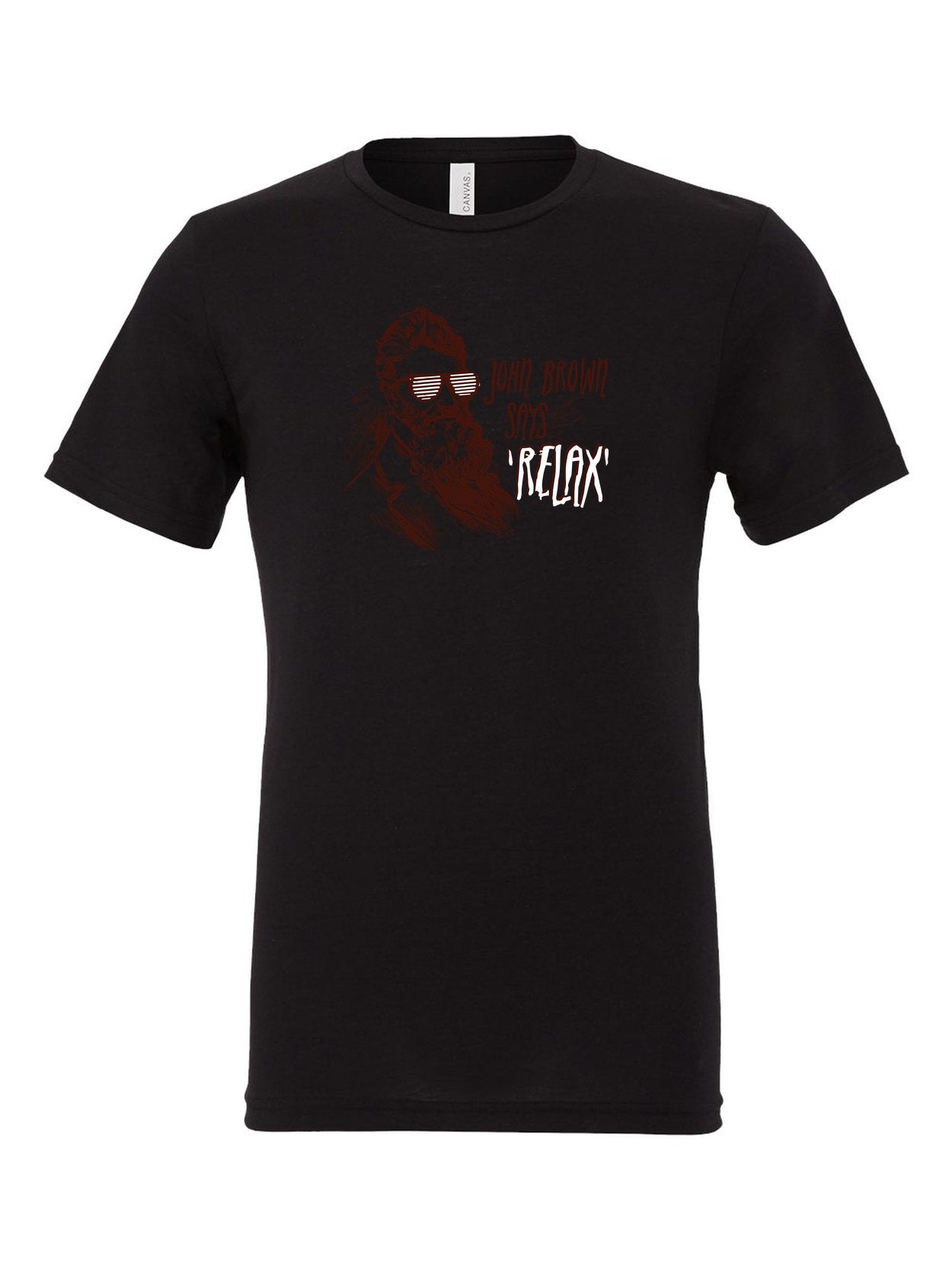John Brown Says Relax on a black t-shirt