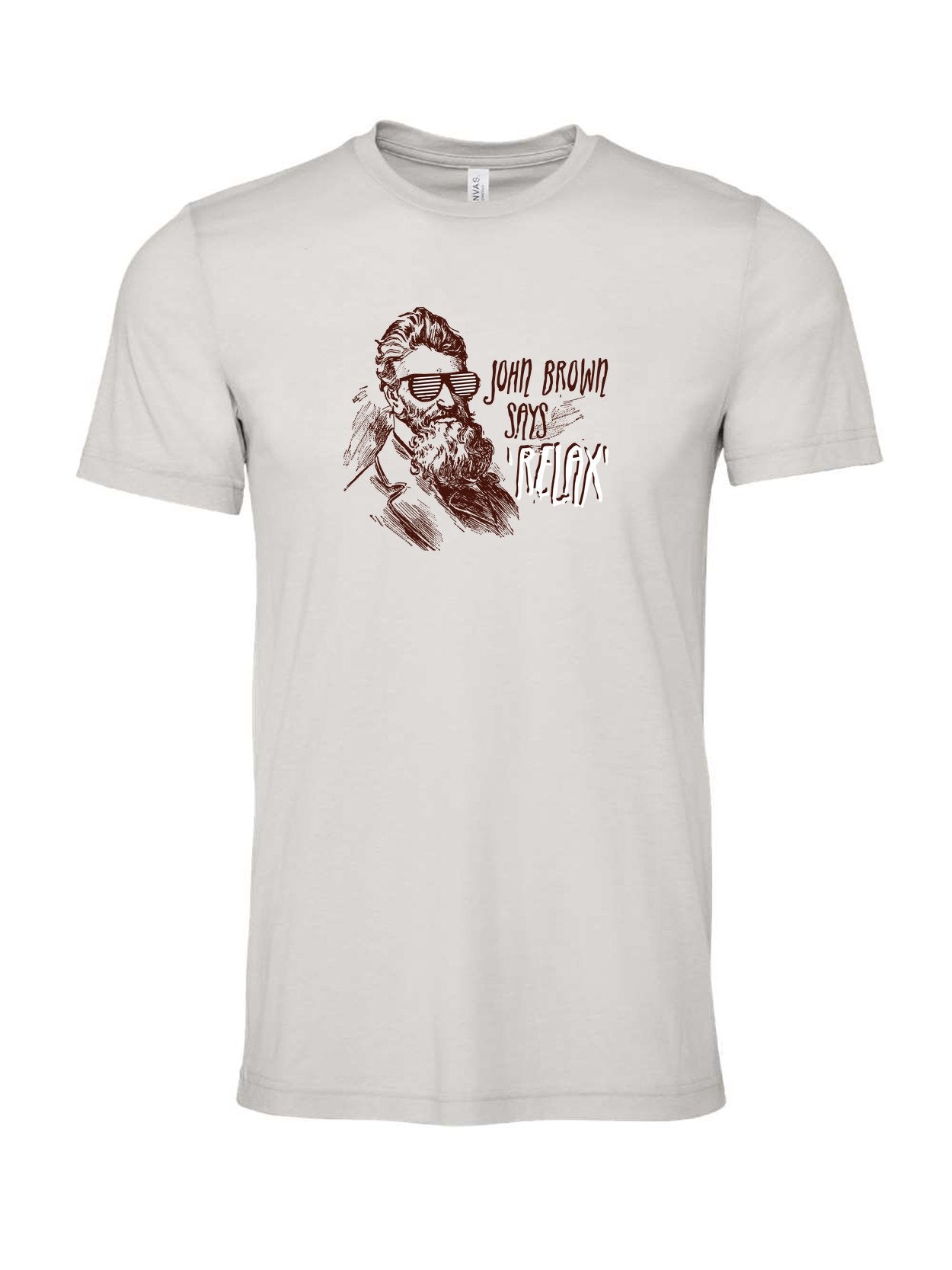 John Brown Says Relax on a cement gray t-shirt