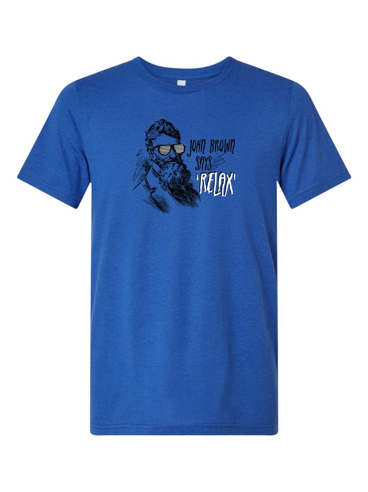 John Brown Says Relax on a royal blue t-shirt