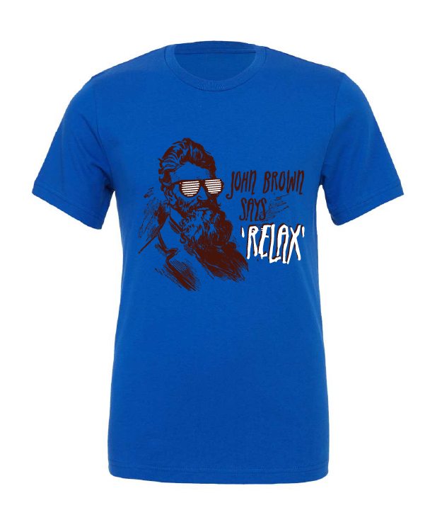 John Brown Says Relax design on a blue t-shirt