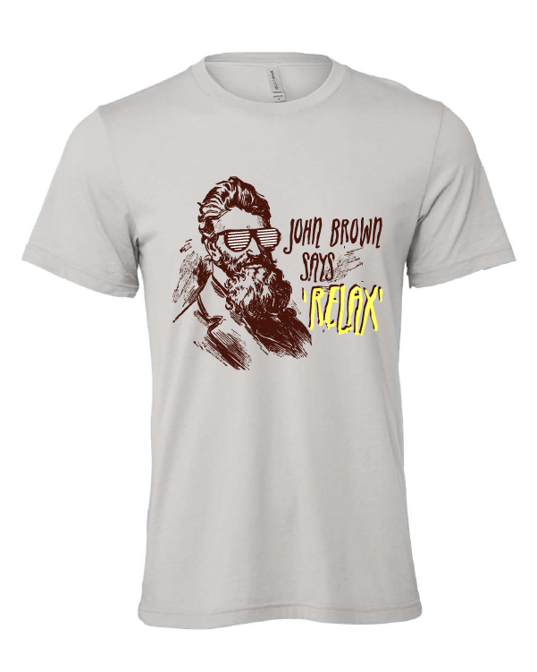 John Brown Says Relax design on a gray t-shirt