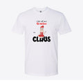 Just Call Me Mommy Claus Custom Tee
