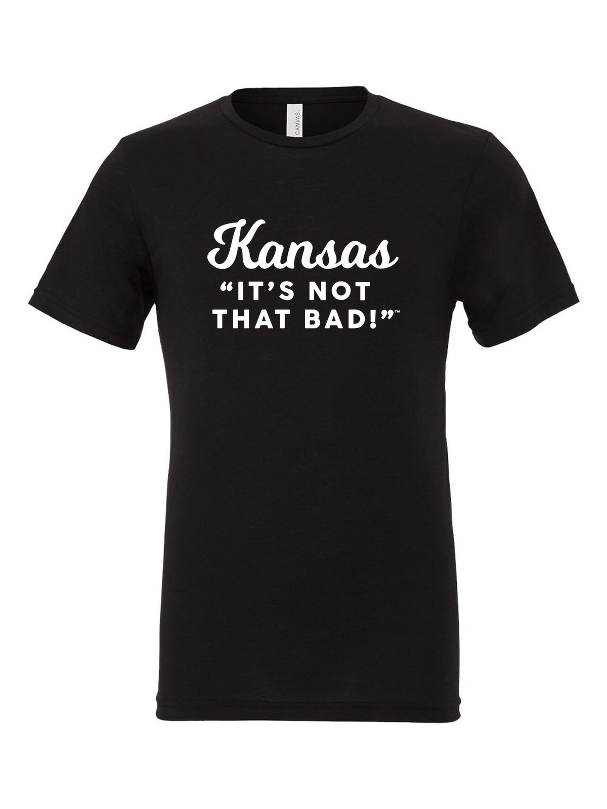 Kansas It's Not That Bad! on a black t-shirt
