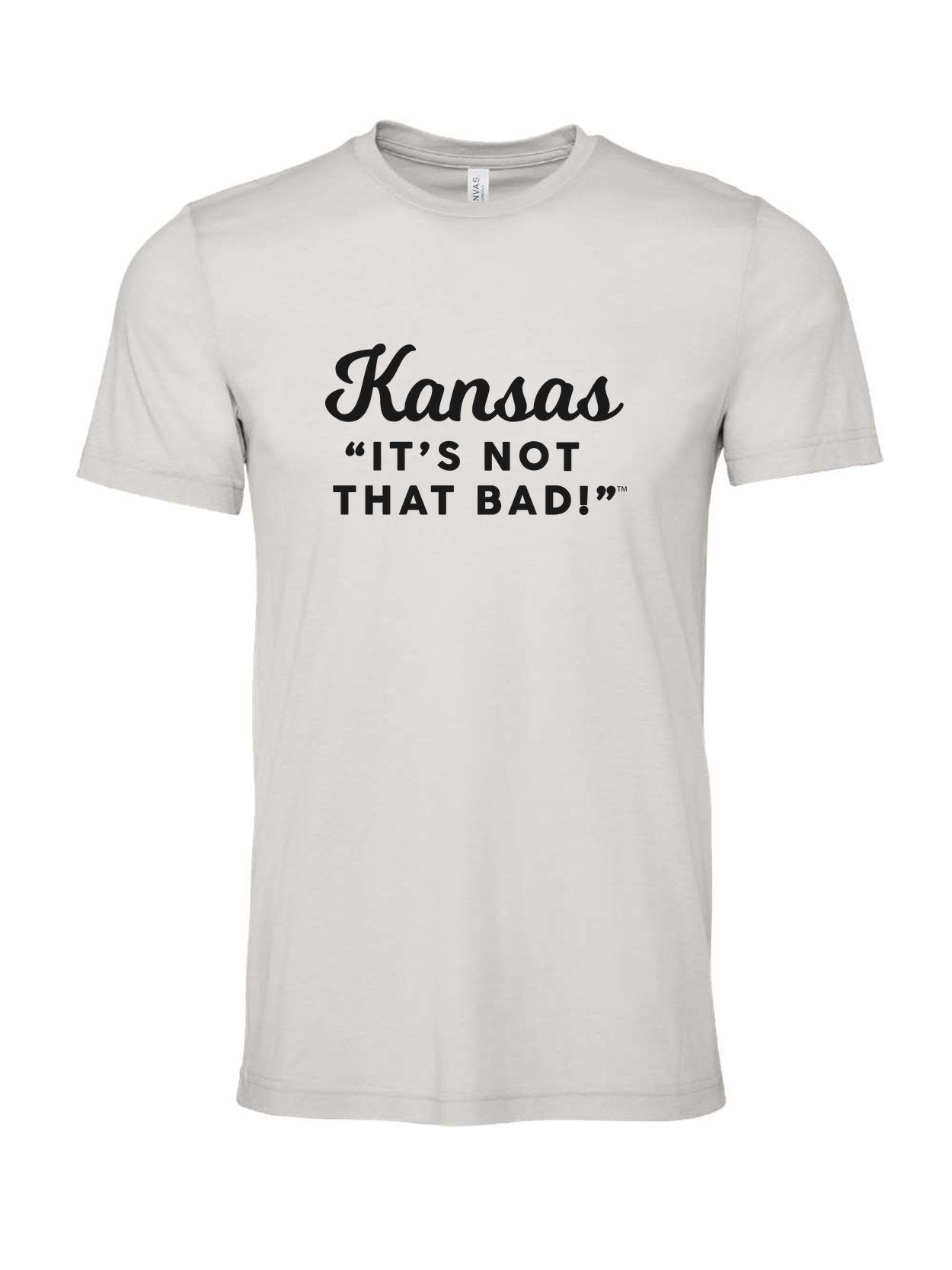 Kansas It's Not That Bad! (Script) on a cement gray t-shirt