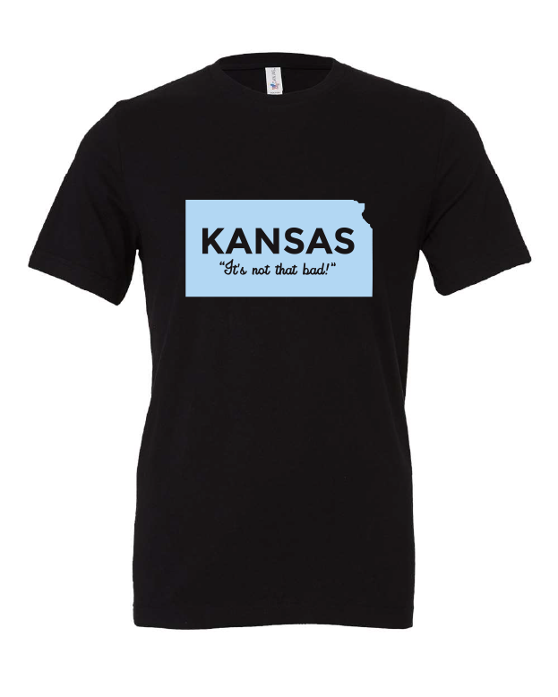 Kansas It's Not That Bad! design on a black t-shirt