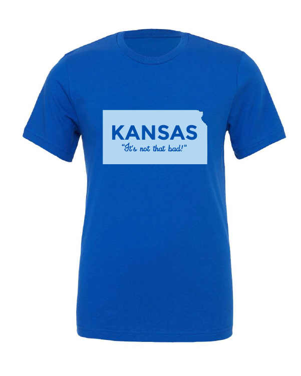 Kansas It's Not That Bad! design on a blue t-shirt