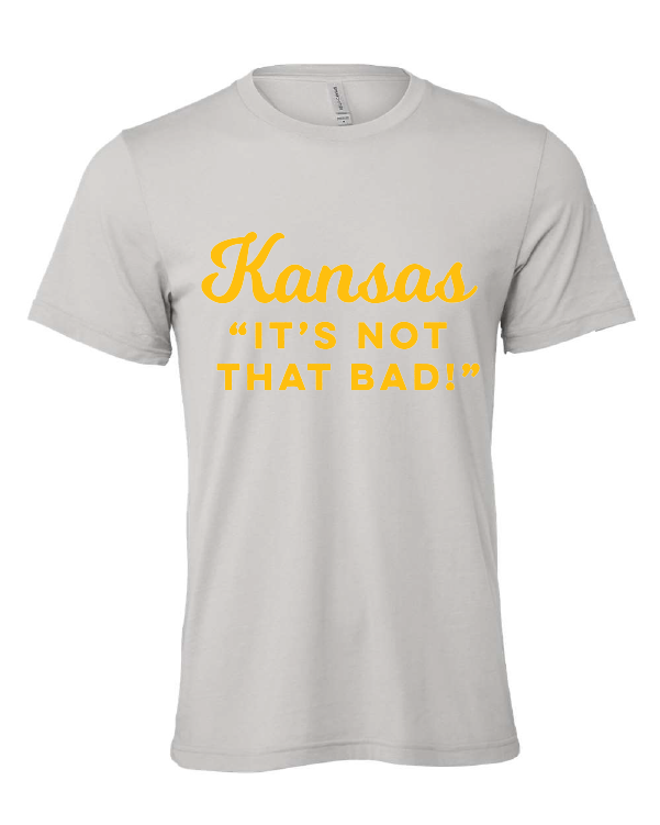 Kansas It's Not That Bad! (Script) design on a gray t-shirt