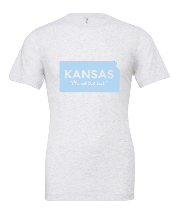 Kansas It's Not That Bad! design on a white t-shirt