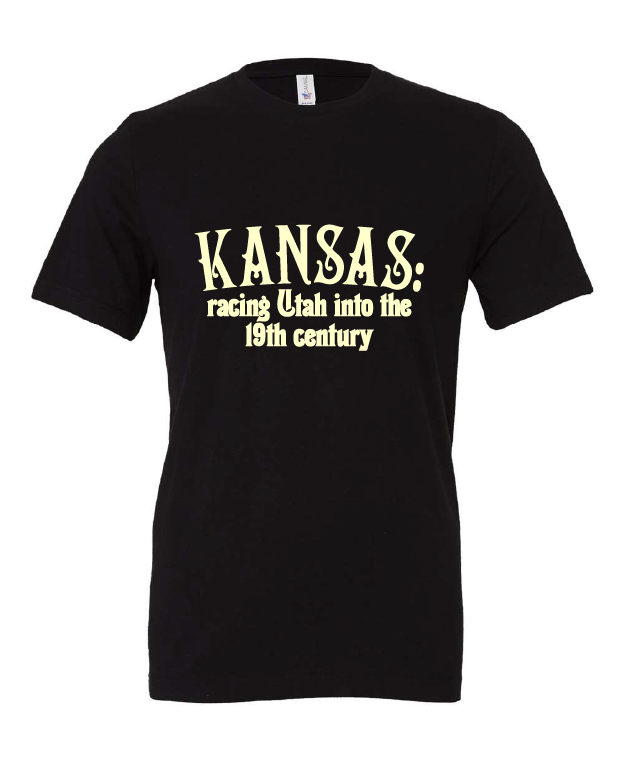 Kansas: Racing Utah into the 19th Century design on a black t-shirt