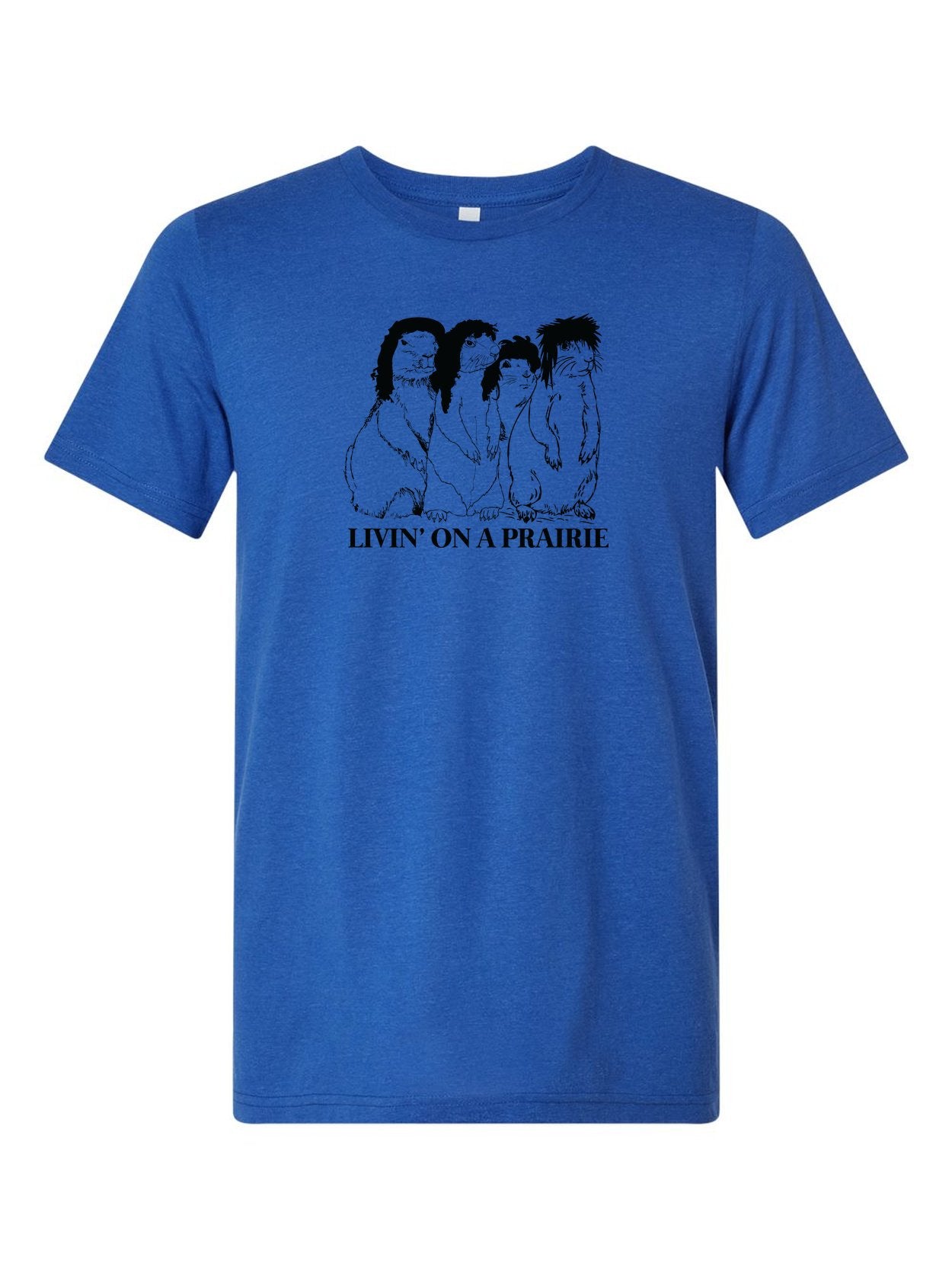 Livin' on a Prairie on a royal blue t-shirt