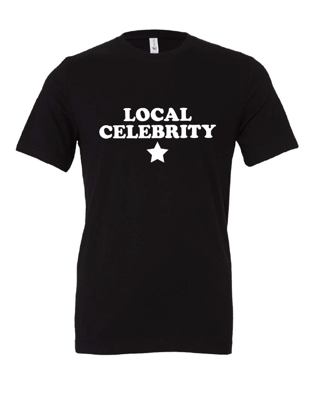 Local Celebrity design on a black t-shirt