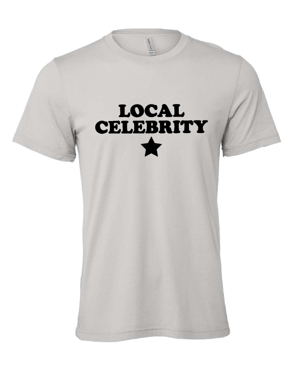 Local Celebrity design on a gray t-shirt