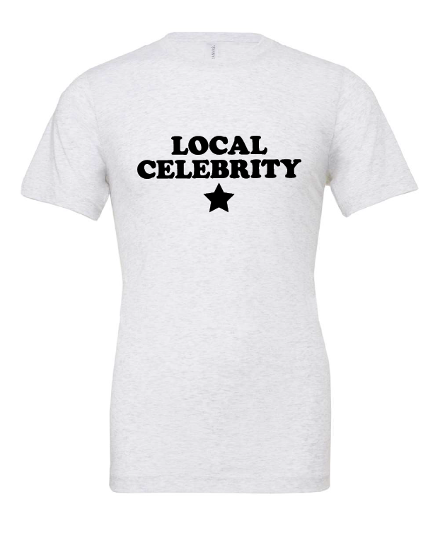 Local Celebrity design on a white t-shirt