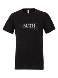 Math Has Serious Problems on a black t-shirt