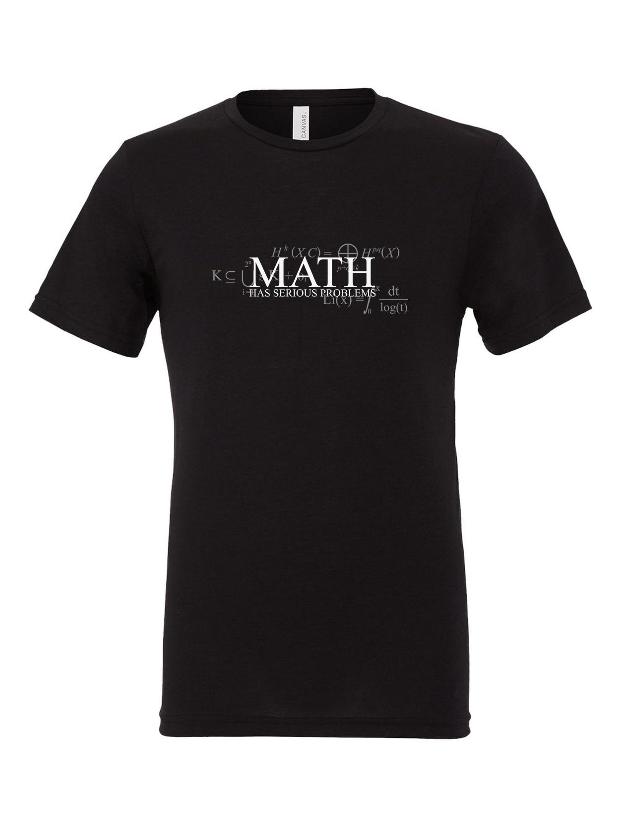 Math Has Serious Problems on a black t-shirt