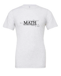 Math Has Serious Problems design on a white t-shirt