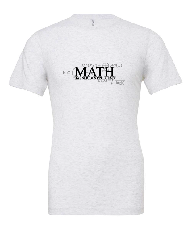 Math Has Serious Problems design on a white t-shirt