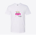 Mom We Love You to Pieces Custom Tee