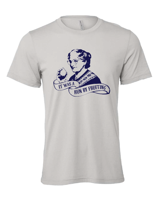 It Was a Drive By Fruiting (Mrs. Doubtfire) design on a gray t-shirt