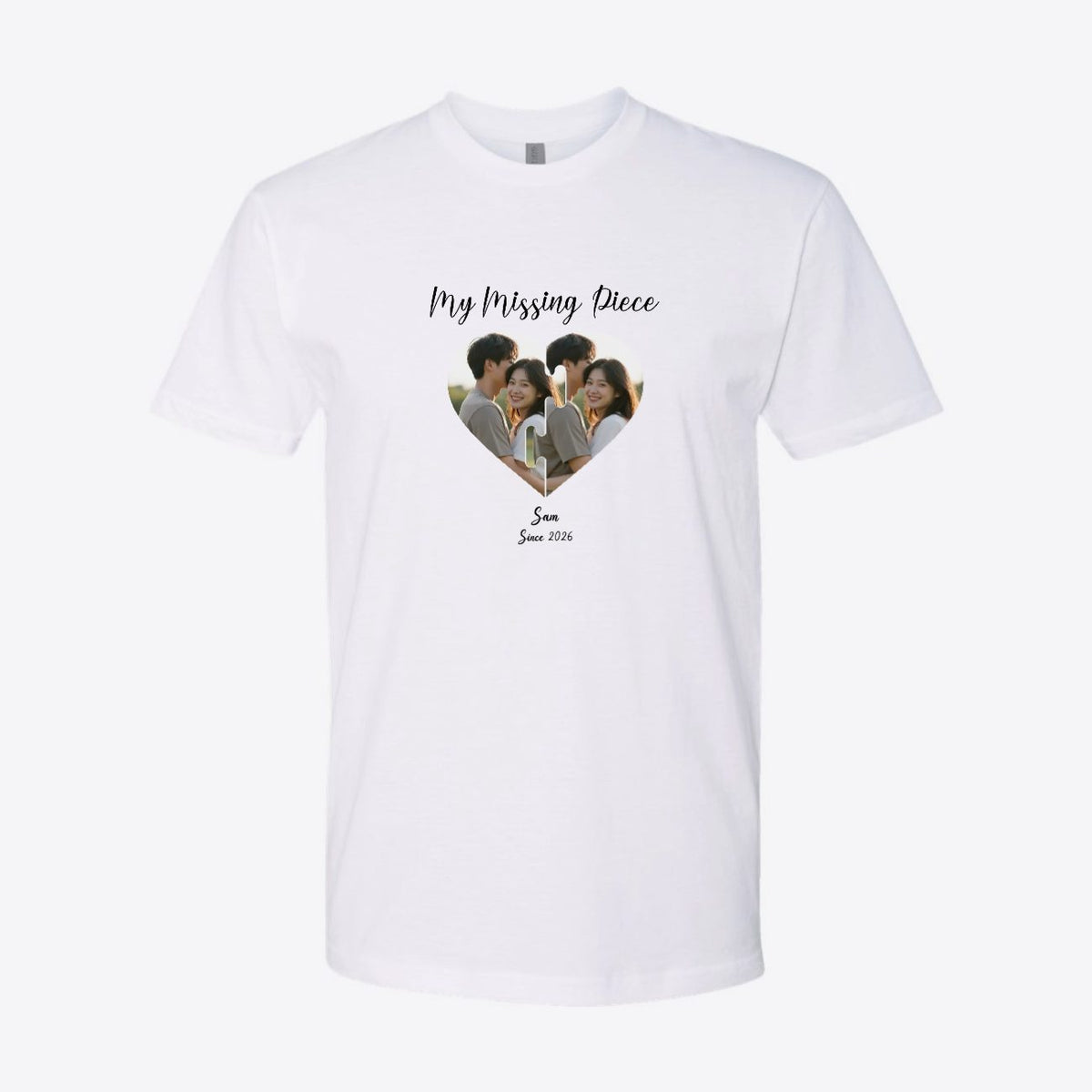 My Missing Piece Photo Custom Tee