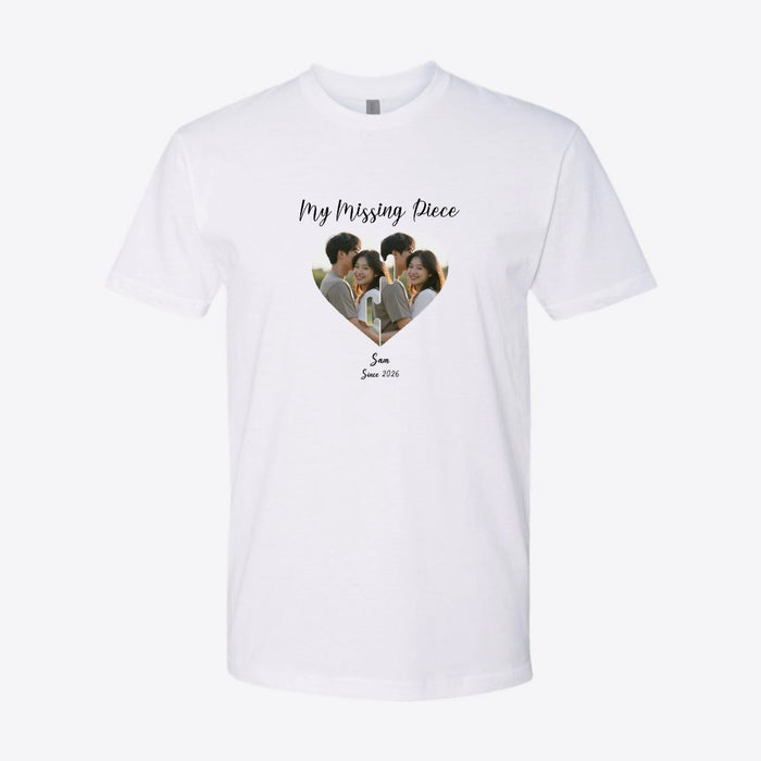 My Missing Piece Photo Custom Tee
