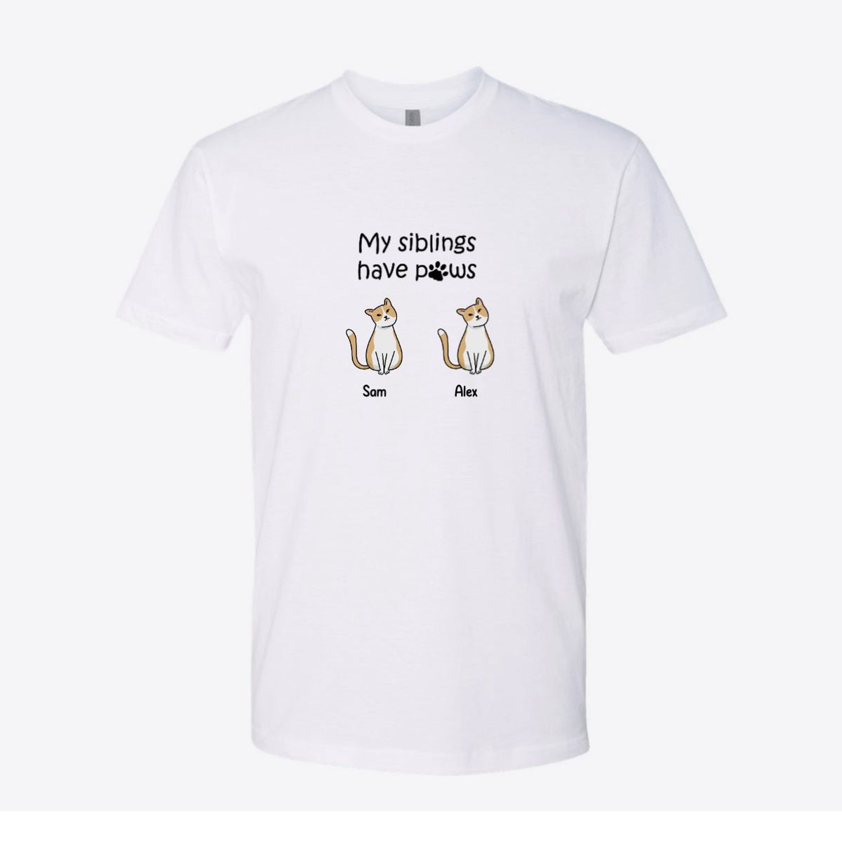 My Siblings Have Paws Cats Custom Tee