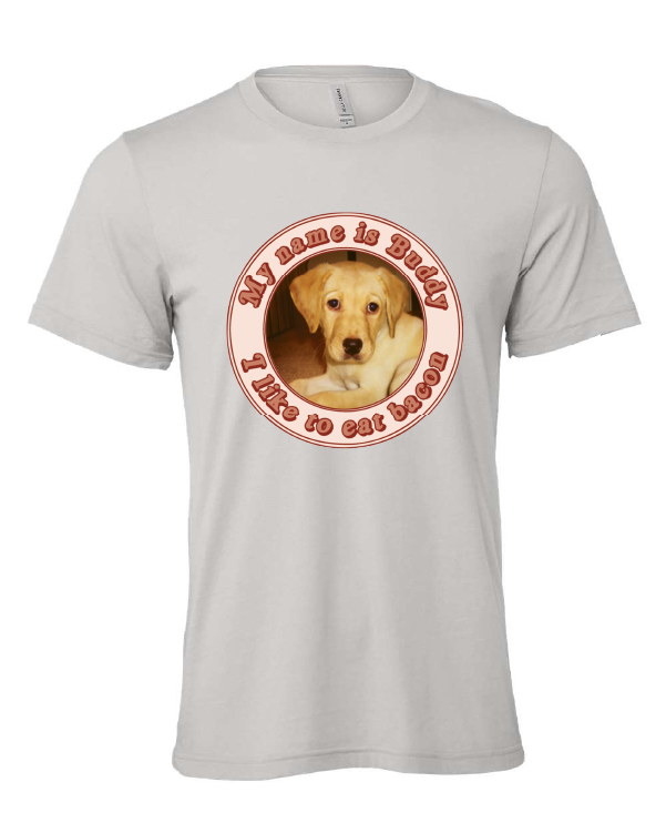 My Name is Buddy I Like to Eat Bacon design on a gray t-shirt