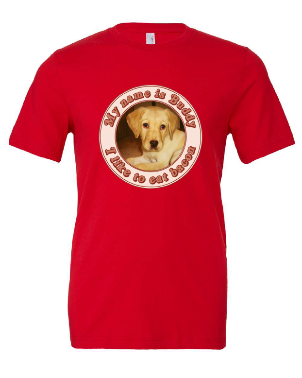 My Name is Buddy I Like to Eat Bacon design on a red t-shirt