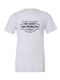 No Coast No Problem on a white t-shirt