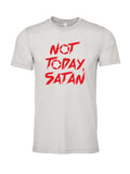 Not Today Satan on a cement gray t-shirt