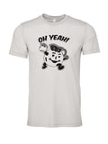 Oh Yeah! on a cement gray t-shirt