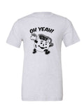 Oh Yeah! on a white t-shirt