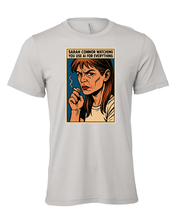 Sarah Connor Watching You Use AI for Everything t-shirt, photo 9