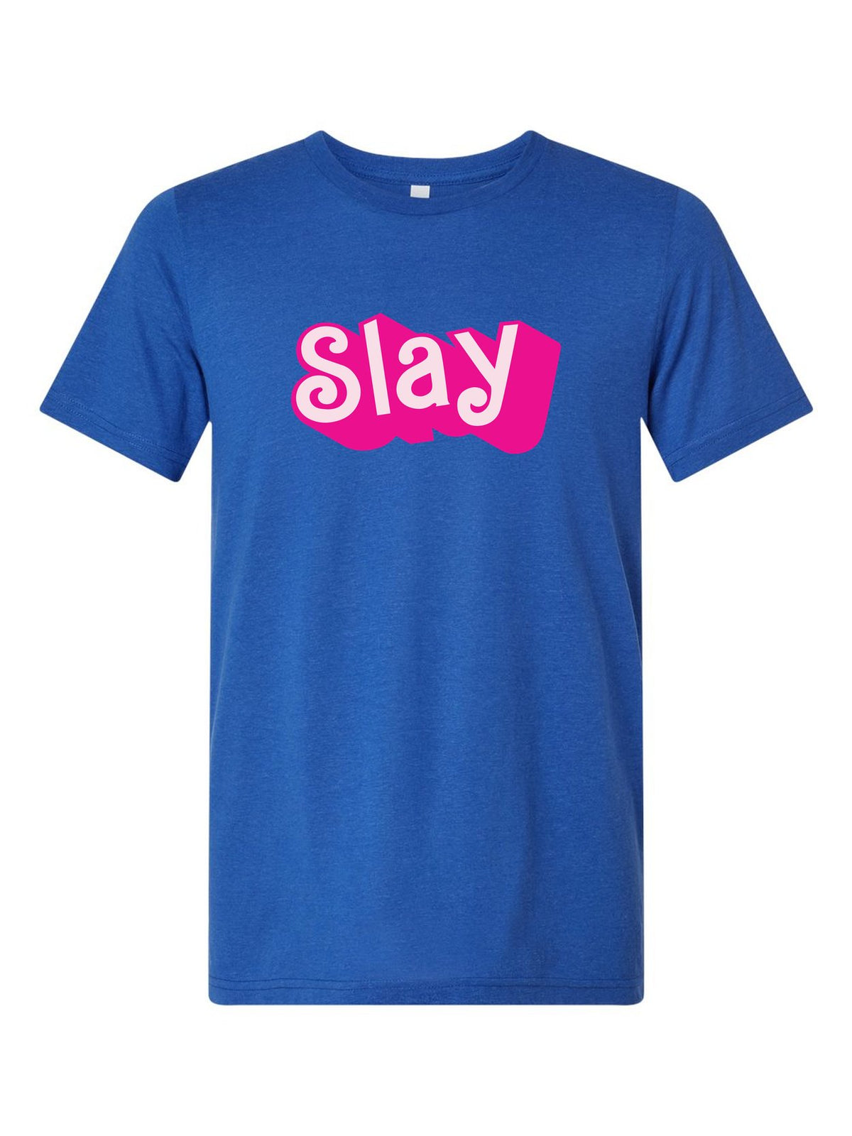 Slay! on a royal blue t-shirt