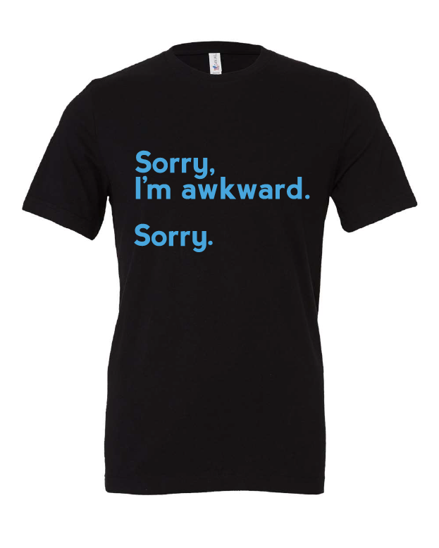 sorry awkward funny introvert black tshirt t-shirt 
