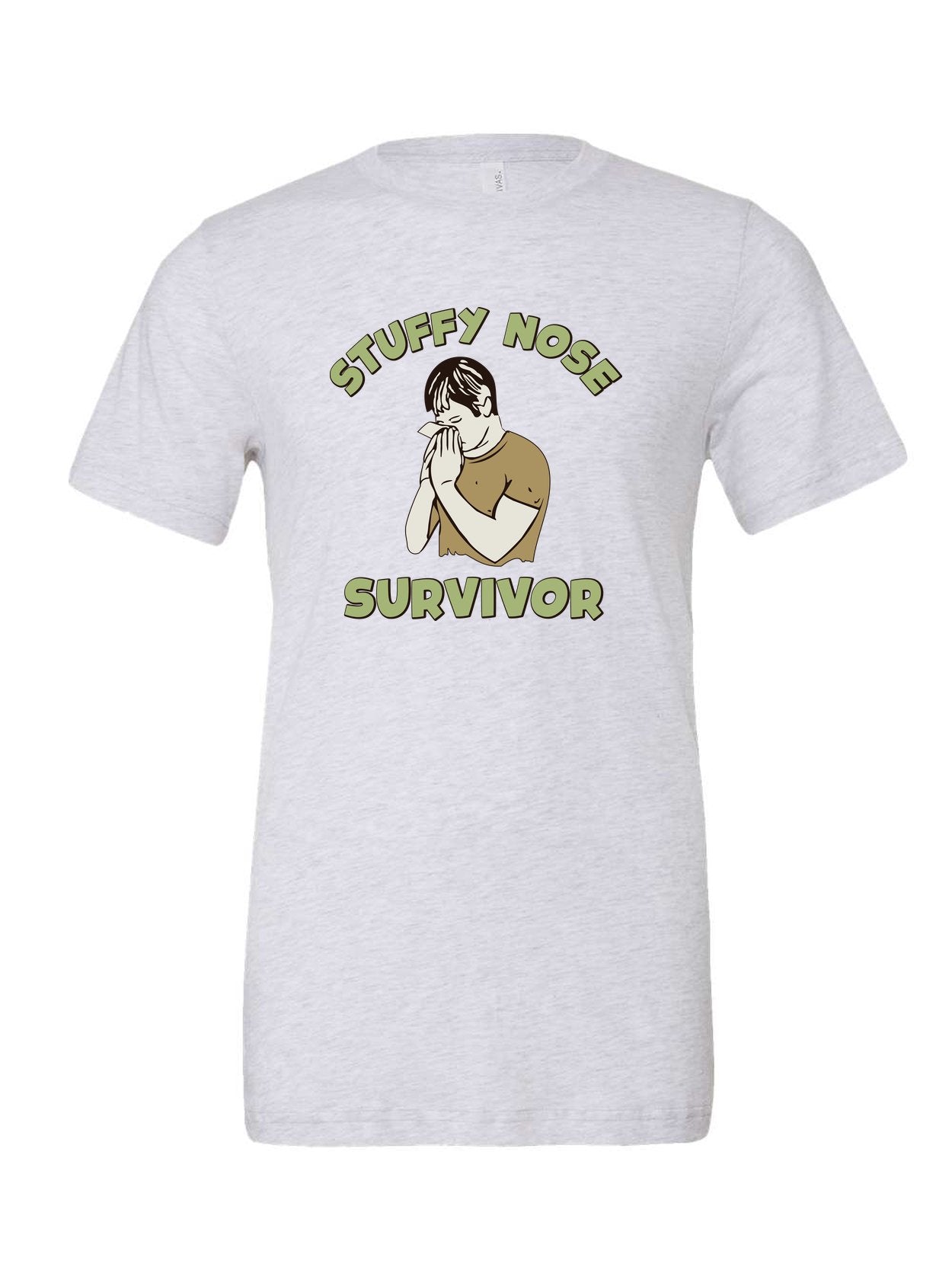 Stuffy Nose Survivor on a white t-shirt