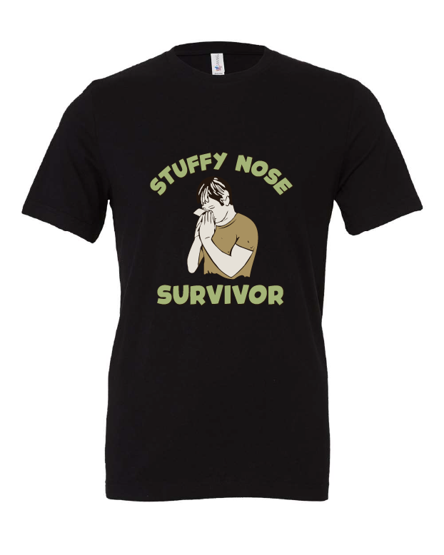 Stuffy Nose Survivor design on a black t-shirt