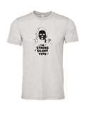 The Strong Silent Type on a cement gray t-shirt