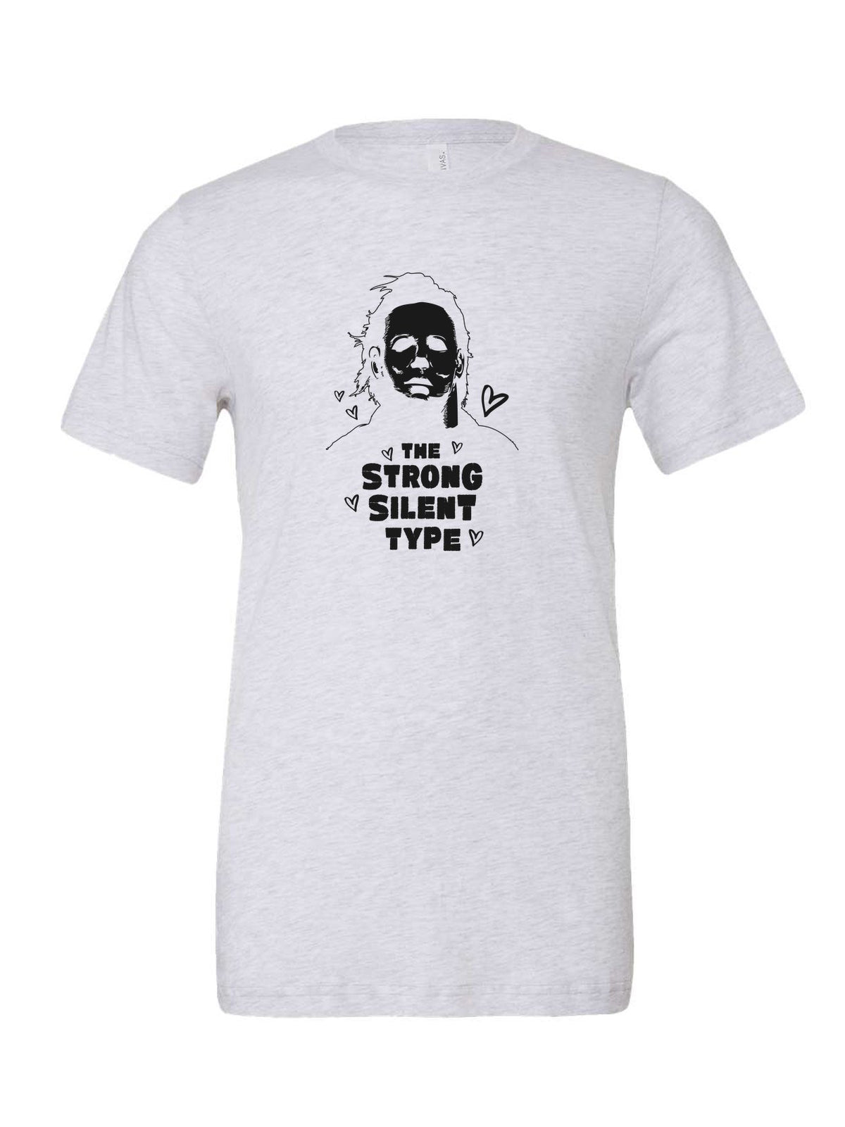 The Strong Silent Type on a white t-shirt