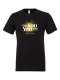 The You You Are on a black t-shirt