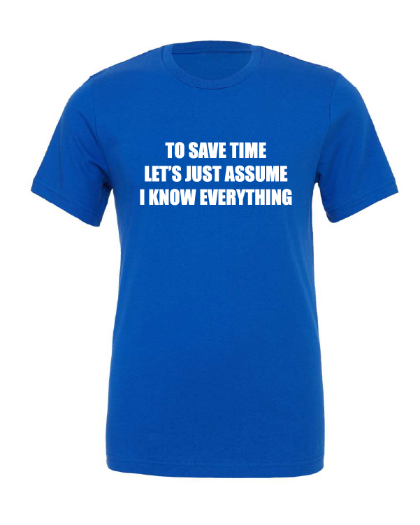always right saving time funny know it all blue tshirt t-shirt 