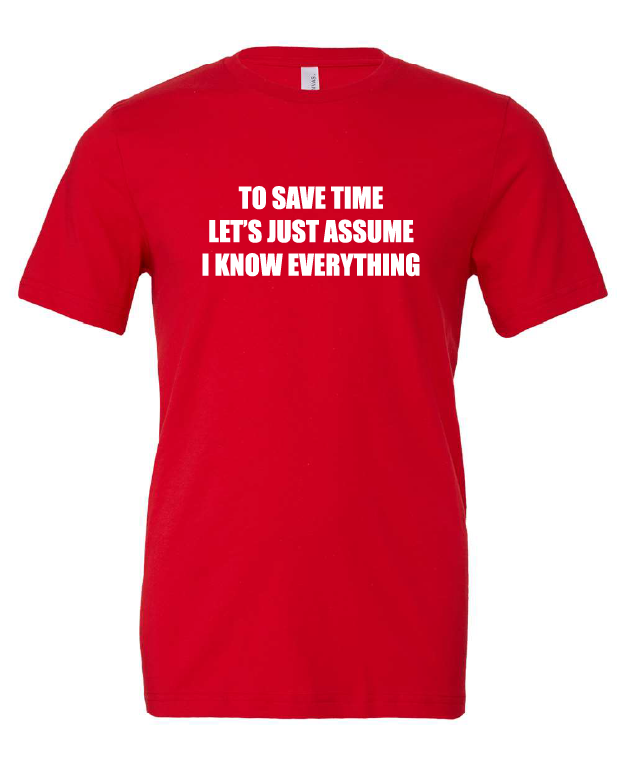 always right saving time funny know it all red tshirt t-shirt 