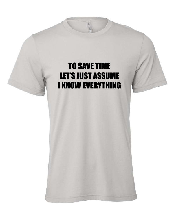 always right saving time funny know it all gray tshirt t-shirt 