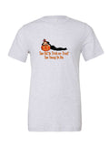 Too Old to Trick-or-Treat, Too Young to Die on a white t-shirt