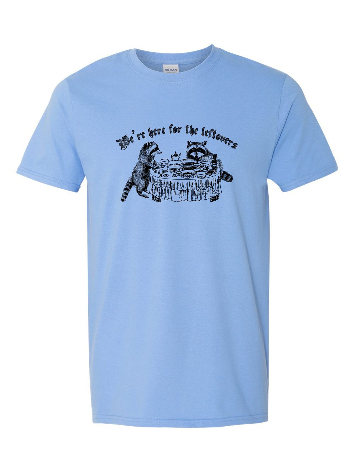 We're Here for the Leftovers on a blue t-shirt