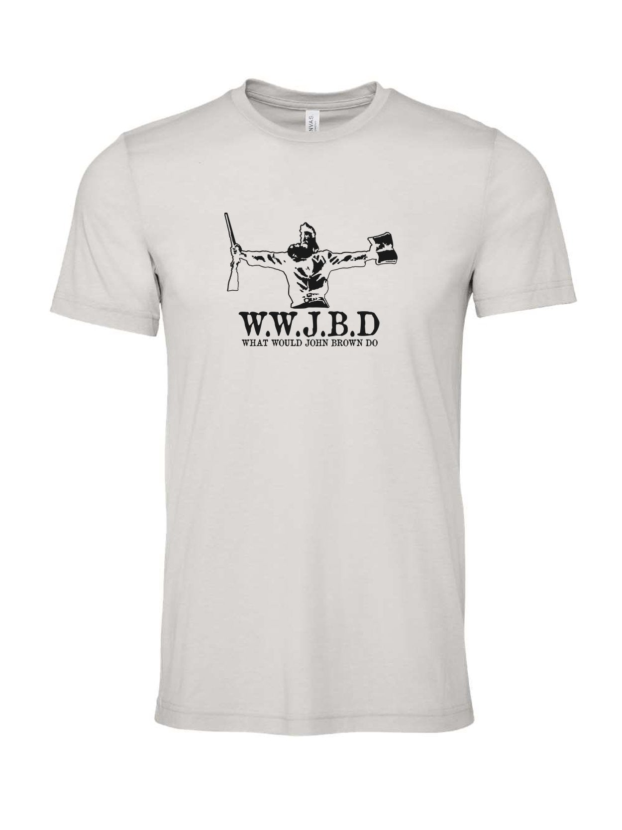 What Would John Brown Do? on a cement gray t-shirt