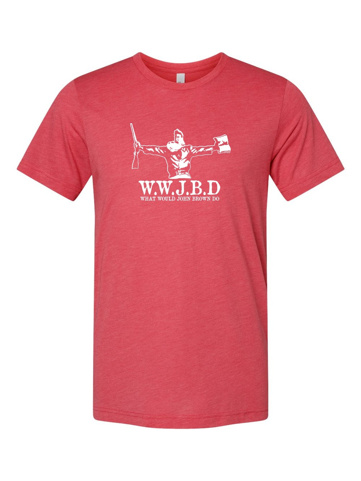 What Would John Brown Do? on a true red t-shirt