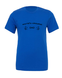 funny okay dad father parent blue tshirt blue t-shirt